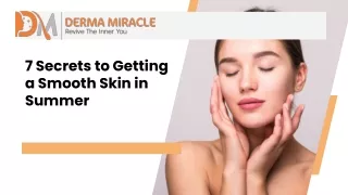 7 Secrets to Getting a Smooth Skin in Summer.pptx