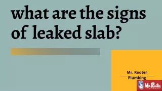 what are the signs of leaked slab?