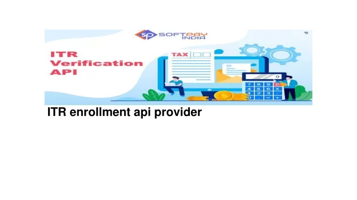 itr enrollment api provider