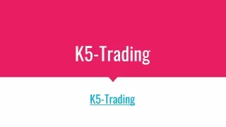 k5 trading