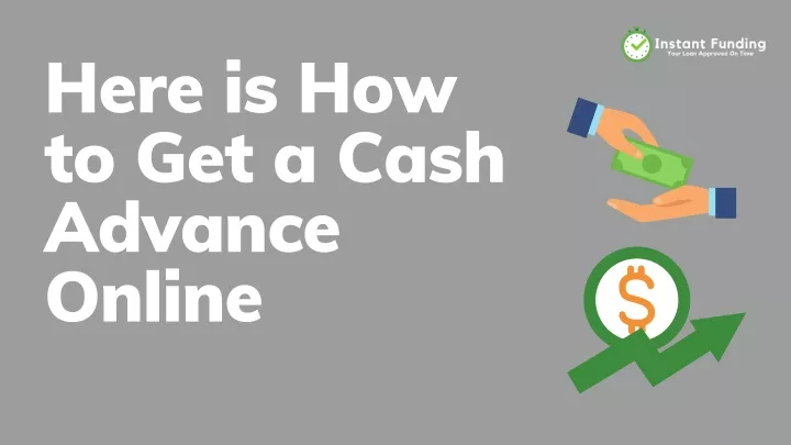here is how to get a cash advance online