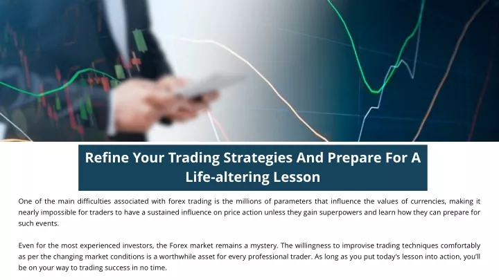 refine your trading strategies and prepare