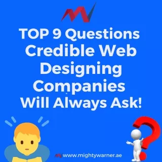Top 9 Questions Credible Web Designing Companies Will Always Ask You