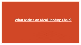 what makes an ideal reading chair