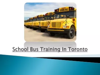 Why School Bus Training In Toronto Is Important