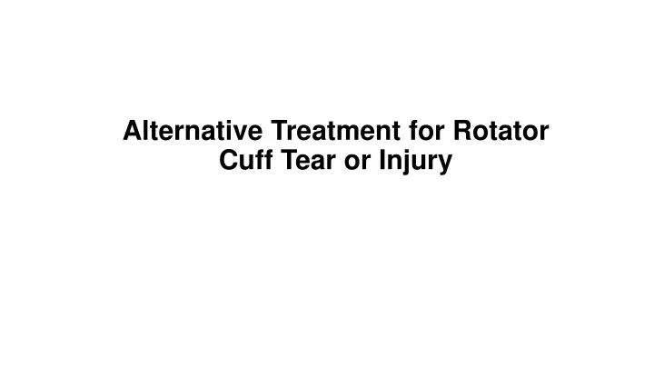 alternative treatment for rotator cuff tear or injury