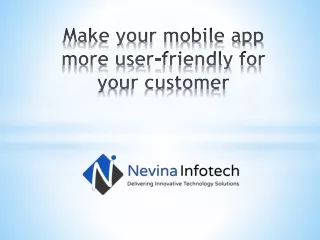make your mobile app more user friendly for your customer