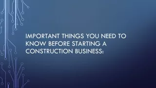 Important Things You Need To Know Before Starting A Construction Business: