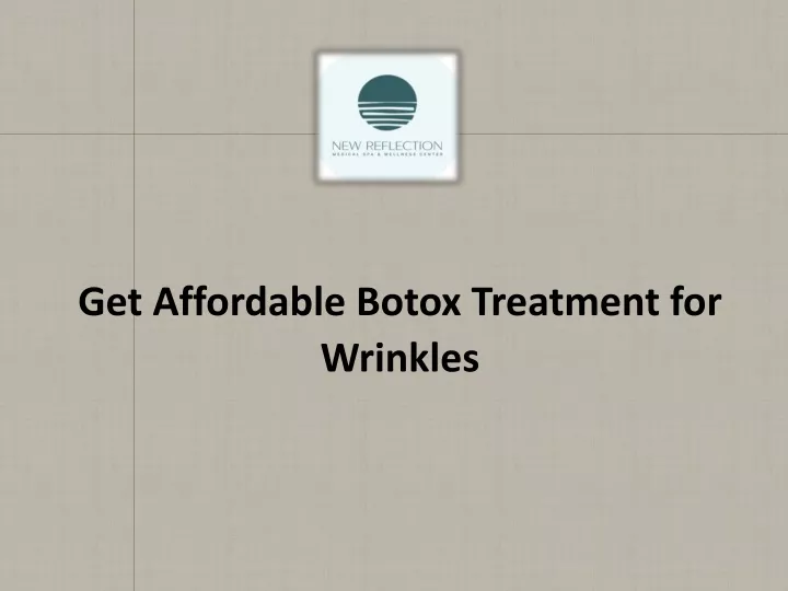 get affordable botox treatment for wrinkles