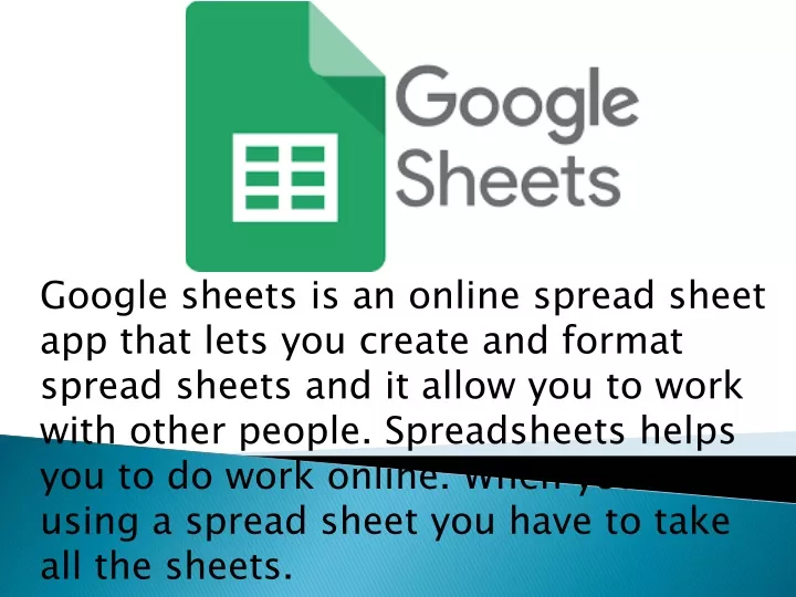 google sheets is an online spread sheet app that