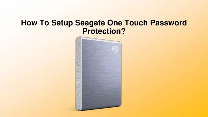 how to setup seagate one touch password protection