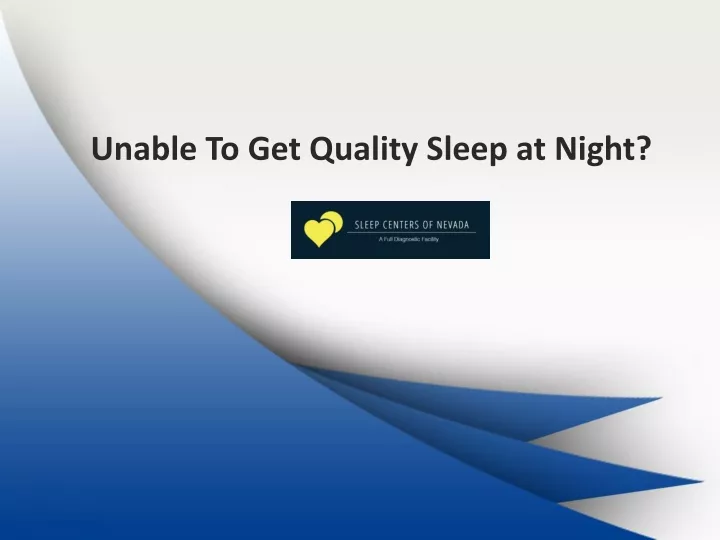 unable to get quality sleep at night