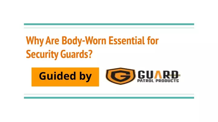 why are body worn essential for security guards