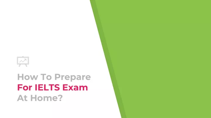 how to prepare for ielts exam at home