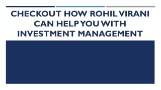checkout how rohil virani can help you with investment management