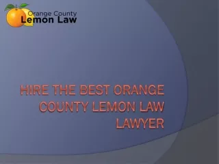 Hire the Best Orange County Lemon Law Lawyer