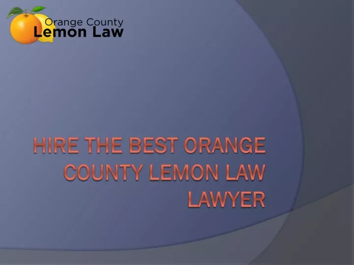 hire the best orange county lemon law lawyer