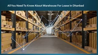 All You Need To Know About Warehouse For Lease In Dhanbad