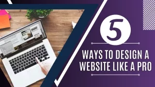 5 Ways To Design A Website Like A Pro