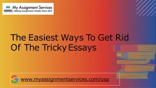 the easiest ways to get rid of the tricky essays