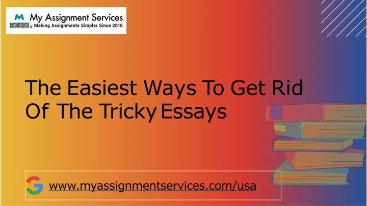 the easiest ways to get rid of the tricky essays