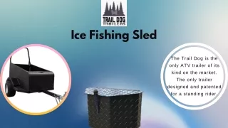 Find high quality Ice Fishing Sled at TraildogTrailor