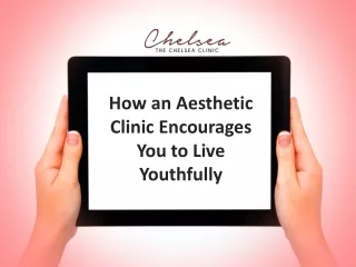 How an Aesthetic Clinic Encourages You to Live Youthfully