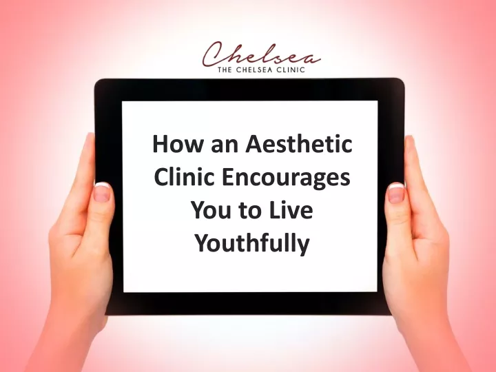 how an aesthetic clinic encourages you to live youthfully