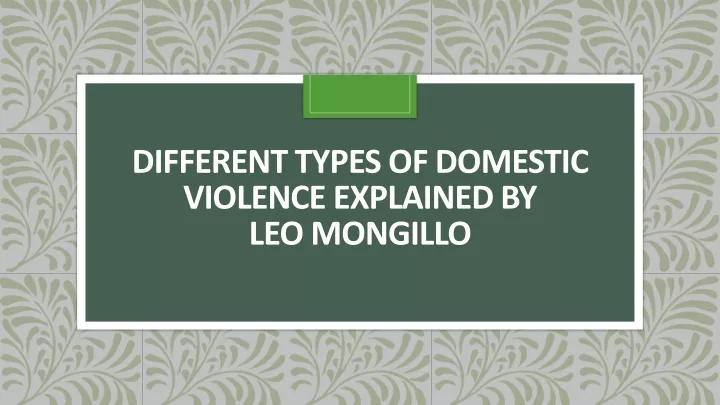 different types of domestic violence explained by leo mongillo