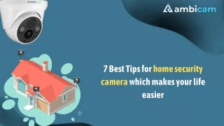 7 Best Tips for home security camera which makes your life easier