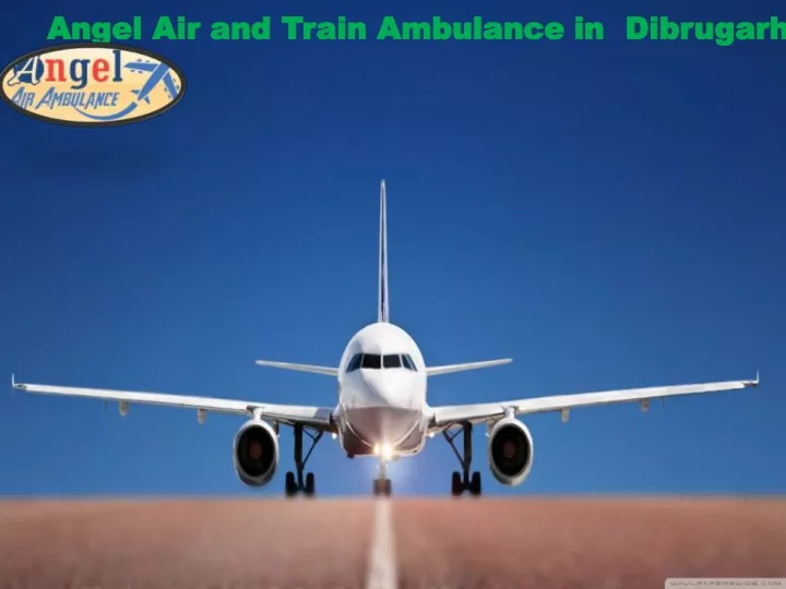 angel air and train ambulance in dibrugarh angel