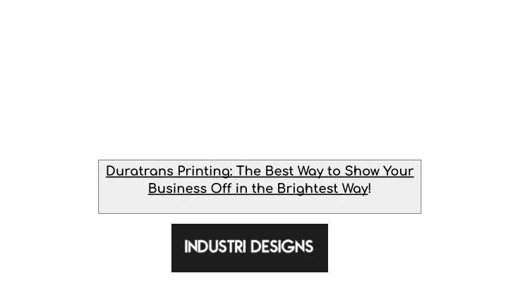 duratrans printing the best way to show your
