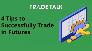 4 Tips to Successfully Trade in Futures