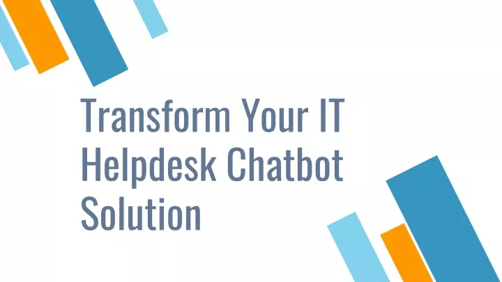 transform your it helpdesk chatbot solution