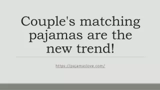 Couple's matching pajamas are the new trend!
