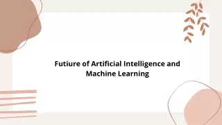 Future of Artificial Intelligence and Machine Learning
