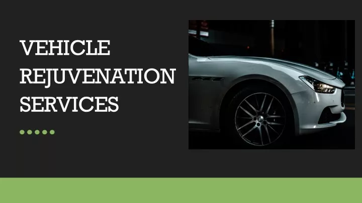 vehicle rejuvenation services
