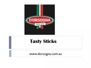 Tasty Sticks - www.dorsogna.com.au