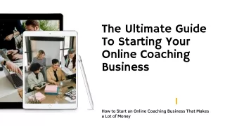 The Ultimate Guide To Starting Your Online Coaching Business