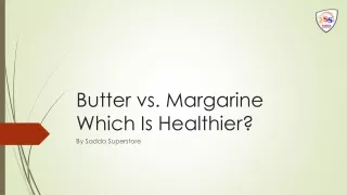 Butter vs. Margarine: Which Is Healthier?