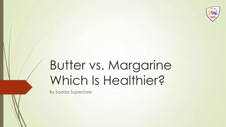 butter vs margarine which is healthier