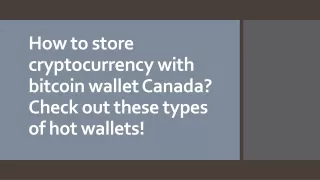 how to store cryptocurrency with bitcoin wallet canada check out these types of hot wallets