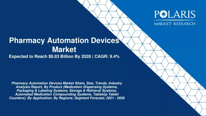 pharmacy automation devices market expected to reach 9 83 billion by 2028 cagr 9 4