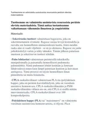 Tuotteemme on valmistettu uusiutuvista resursseista peräisin olevista materiaale