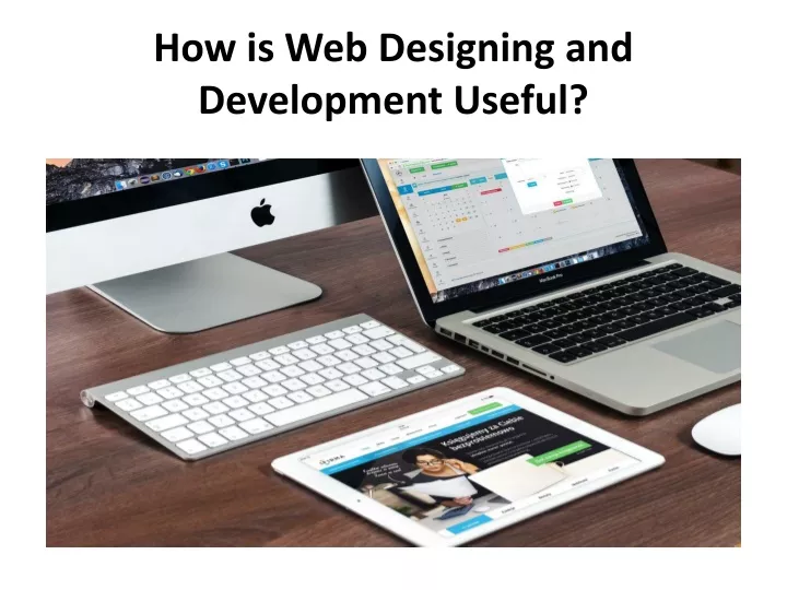 how is web designing and development useful