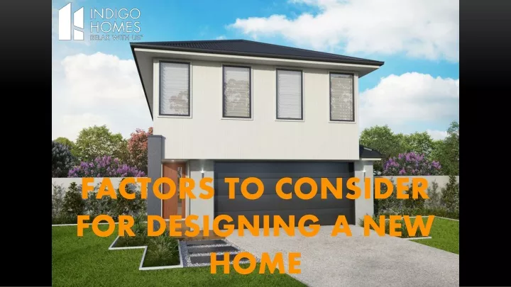 factors to consider for designing a new home