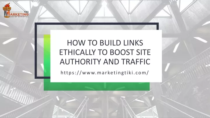 how to build links ethically to boost site authority and traffic