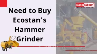 Why someone Need to Buy EcoStan's Hammer Grinder?
