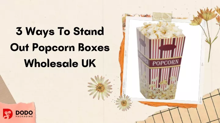 3 ways to stand out popcorn boxes wholesale uk