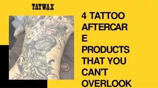 4 Tattoo Aftercare Products That You Can't Overlook